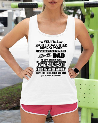 JUNE - Yes I'm A Spoiled Daughter But Not Yours – Gift for Daughter From Dad – NINA06 (SKU2606-377-06)