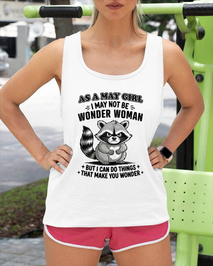 MAY - MAY NOT BE WONDER WOMAN BUT I CAN DO THINGS THAT MAKE YOU WONDER - FMA - NINA05 (SKU2604-134-05)