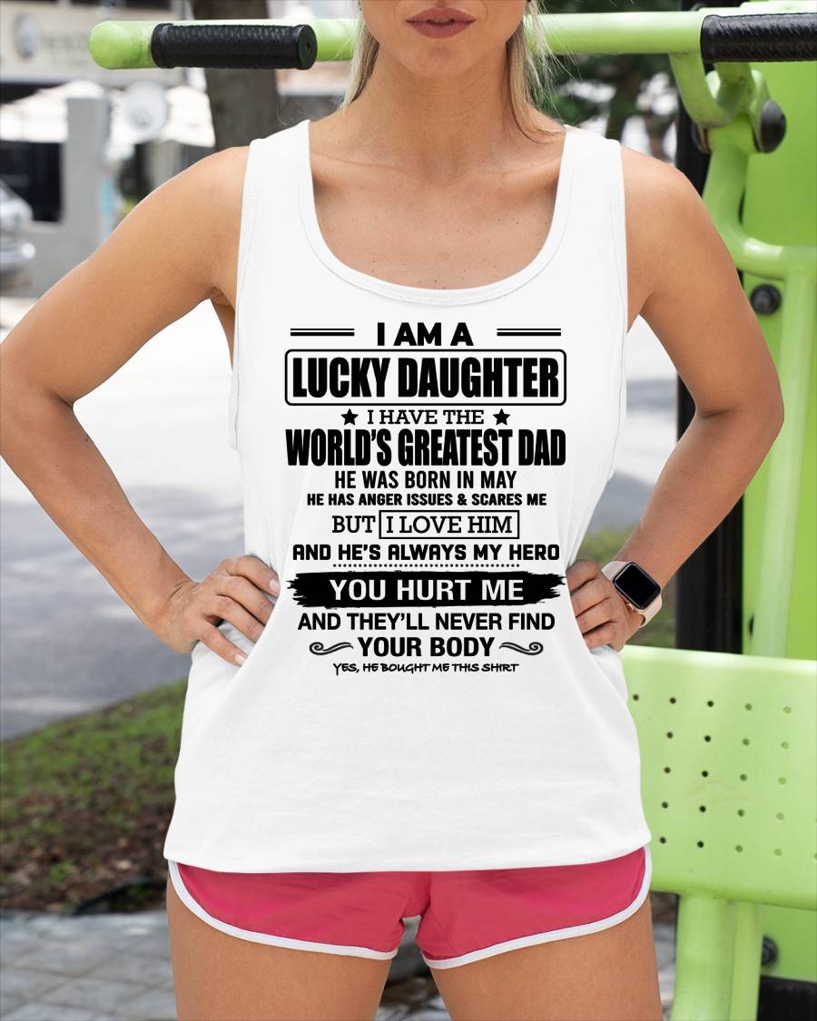 MAY - I AM A LUCKY DAUGHTER I HAVE THE WORLD’S GREATEST DAD - FROM DAD - NINA05 (SKU26T-01294-05)