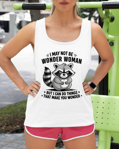 MAY NOT BE WONDER WOMAN BUT I CAN DO THINGS THAT MAKE YOU WONDER - FMA - NINA00 (SKU2604-134-00)