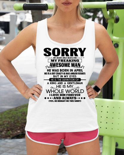 APRIL T SHIRT - SORRY MY HEART ONLY BEATS FOR MY FREAKING AWESOME MAN - GIFT FROM HUSBAND - NINA04 (SKU2602-192-04)