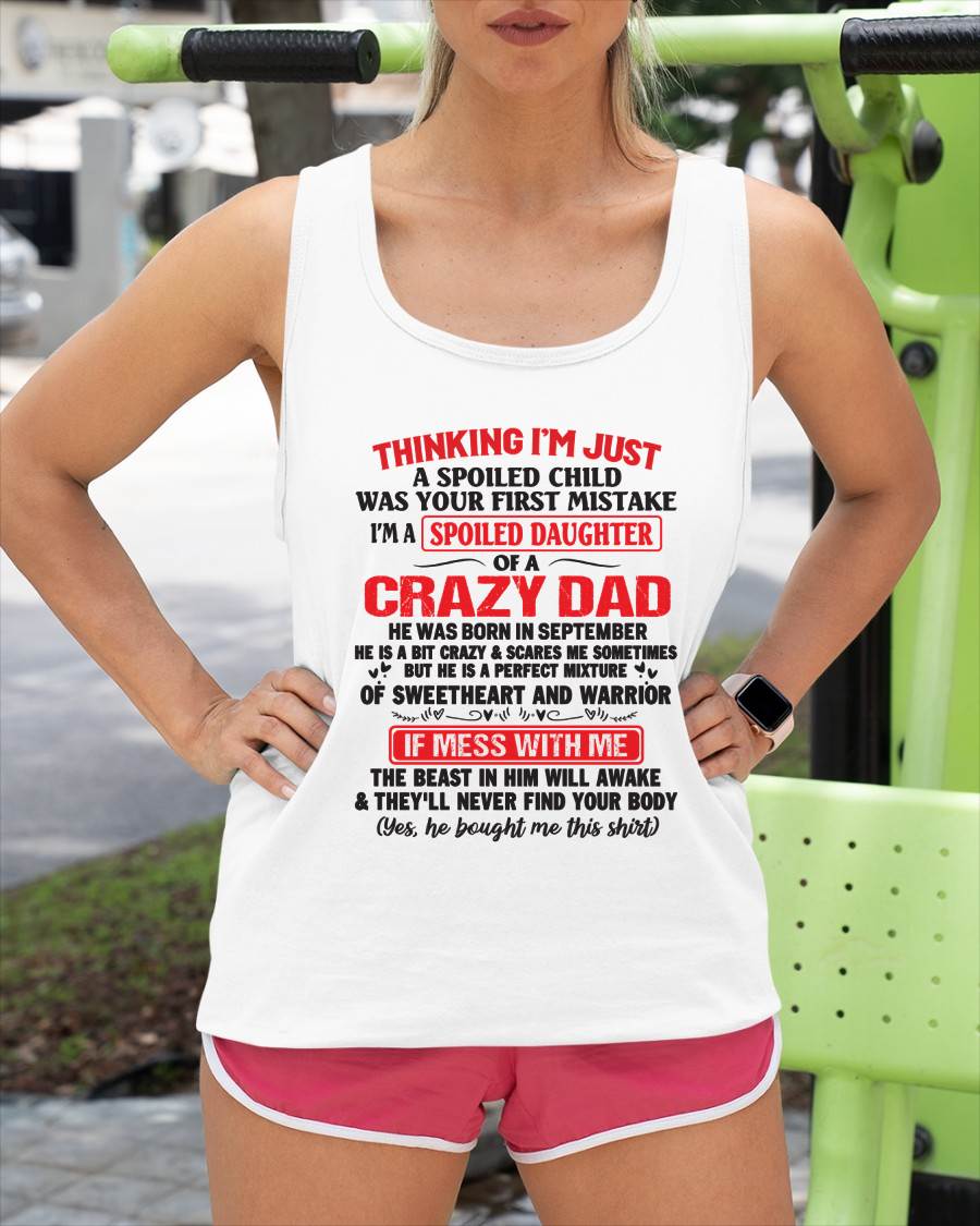 I AM A SPOILED CHILD WAS YOUR FIRST MISTAKE - FROM DAD - NINA09