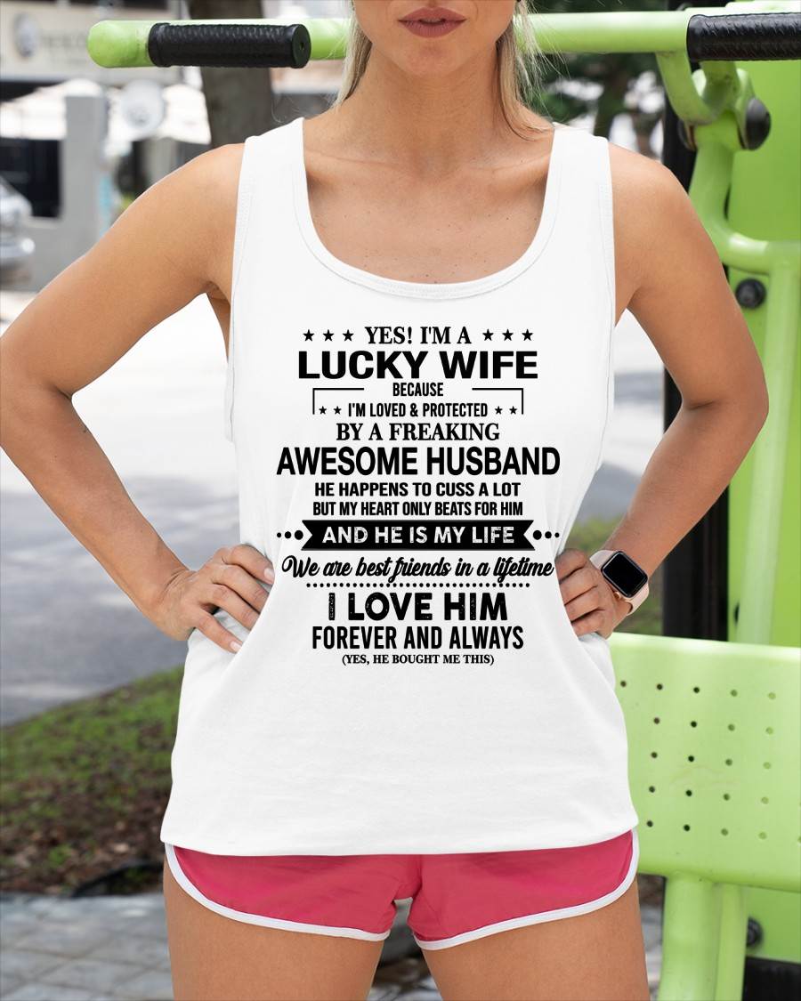 YES! I'M A LUCKY WIFE BECAUSE I'M LOVED & PROTECTED BY A FREAKING AWESOME HUSBAND - FROM HUSBAND - NINA00 (SKU26T-01272-00)