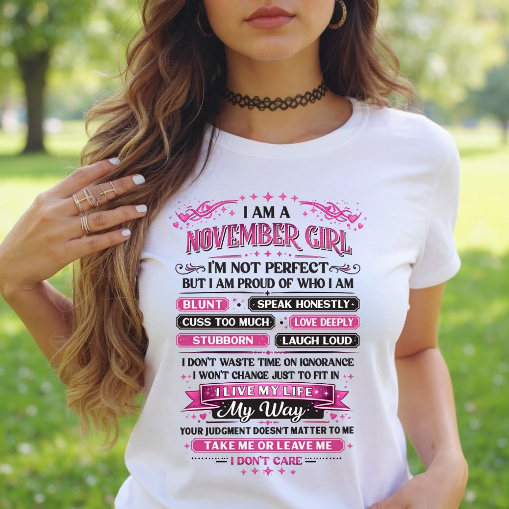 "I AM A NOVEMBER GIRL" - Birthday Gift For November Girls - FMA NINA11 (SKU26T-01260-11)