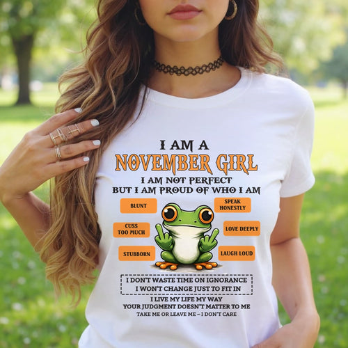 "I AM A NOVEMBER GIRL" - Birthday Gift For November Girls - FMA NINA11 (SKU2602-189-11)