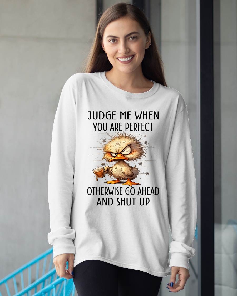 Judge Me When You Are Perfect Funny Duck T-Shirt - FMA - NINA00 (SKU2603-96)