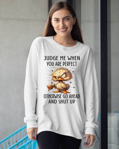 Judge Me When You Are Perfect Funny Duck T-Shirt - FMA - NINA00 (SKU2603-96)