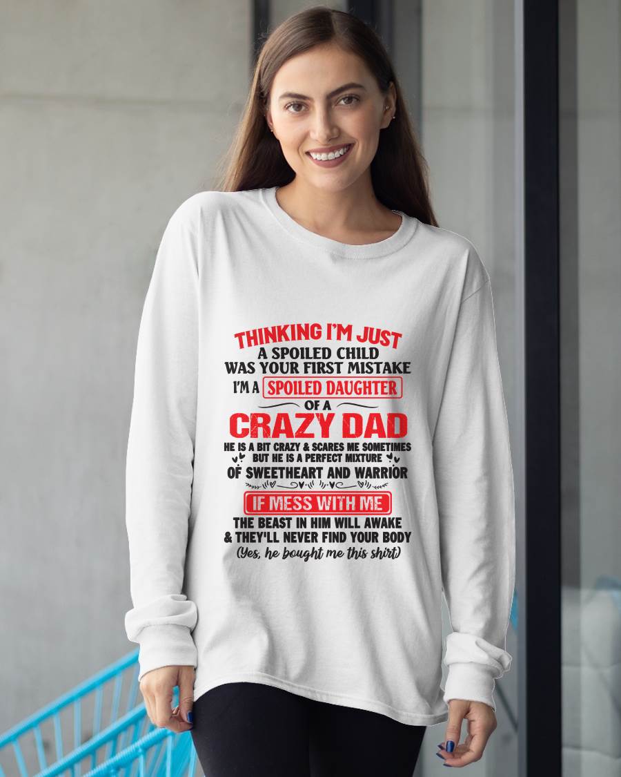 I AM A SPOILED CHILD WAS YOUR FIRST MISTAKE - FROM DAD - NINA00