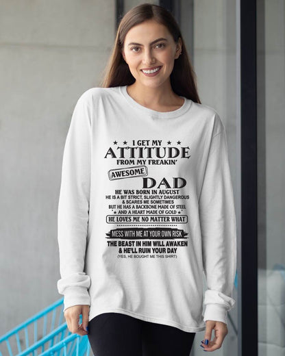 I GET MY ATTITUDE FROM MY FREAKIN’ AWESOME DAD - T-SHIRT GIFT FROM DAD - NINA08 (SKU12-275-08)