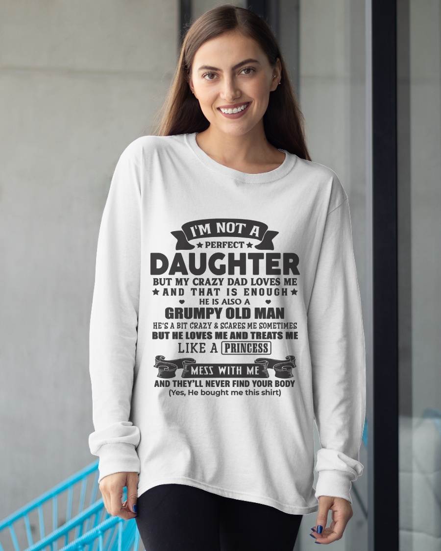 "I'M NOT PERFECT BUT I HAVE CRAZY DAD LOVES ME AND THAT'S ENOUGH" – SPECIAL GIFT FROM DAD – NINA00 (SKU2606-290-00)