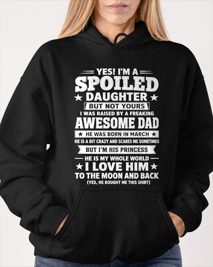 MARCH - I WAS RAISED BY A FREAKING AWESOME DAD I LOVE HIM TO THE MOON AND BACK - FROM DAD - NINA03 (SKU2605-140-03)