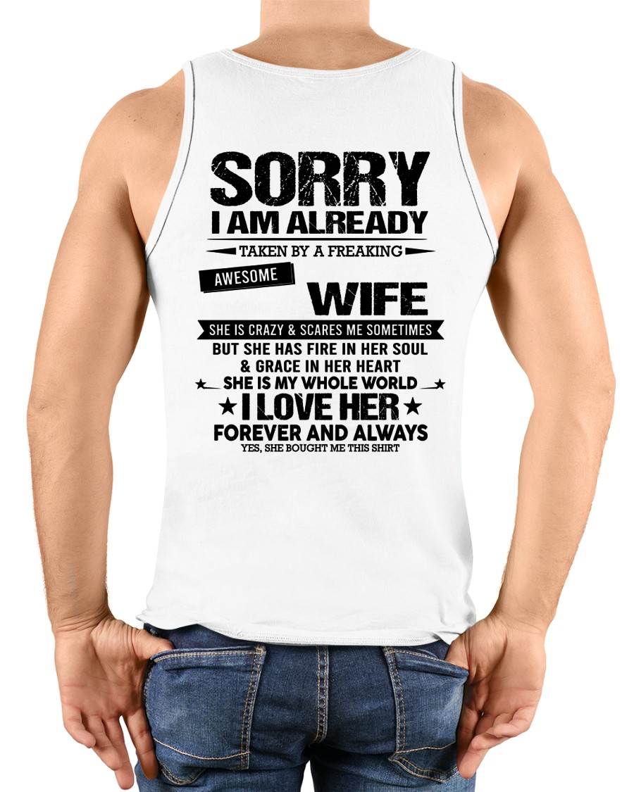 SORRY I AM ALREADY TAKEN BY A FREAKING AWESOME GIRL - FROM WIFE - NINA00 (SKU12-318-00)