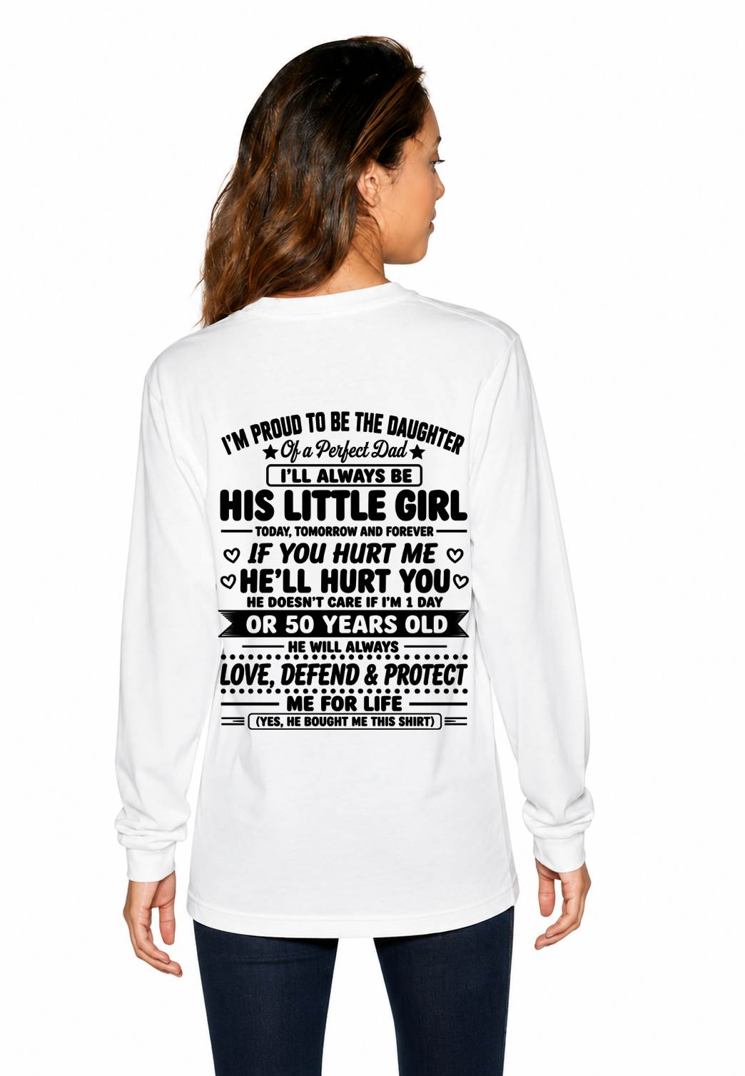 "My Dad Always Care Me If I'm 1 Day Or 50 Years Old" – The Beautiful T - Shirt From Dad – NINA00 (SKU2606-81-00)