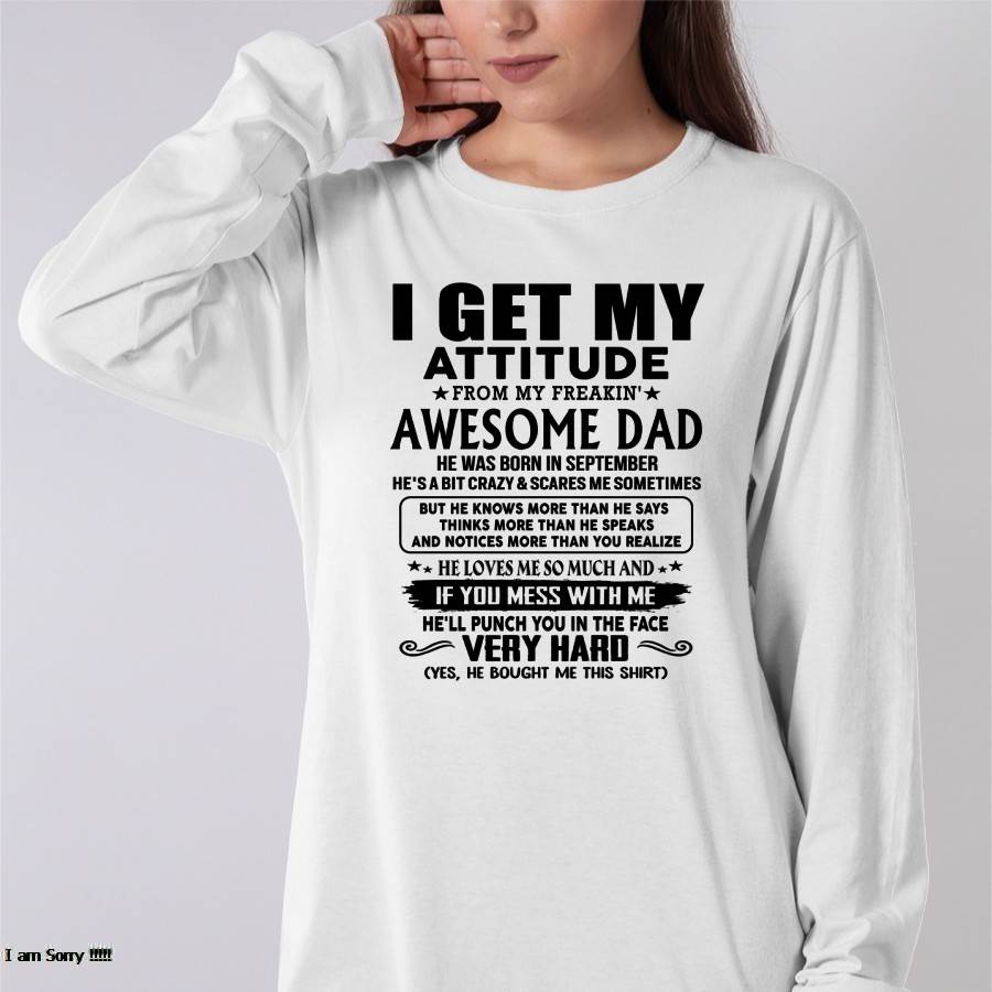 September - Thanks Dad - I GET MY ATTITUDE FROM MY FREAKIN' AWESOME DAD - Gift for Son and Daughter From Dad - nina09 (SKU-TDD-CU-09)