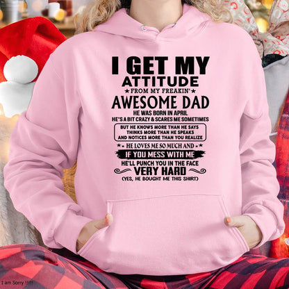 April - Thanks Dad - I GET MY ATTITUDE FROM MY FREAKIN' AWESOME DAD - Gift for Son and Daughter From Dad - nina04 (SKU-TDD-CU-04)