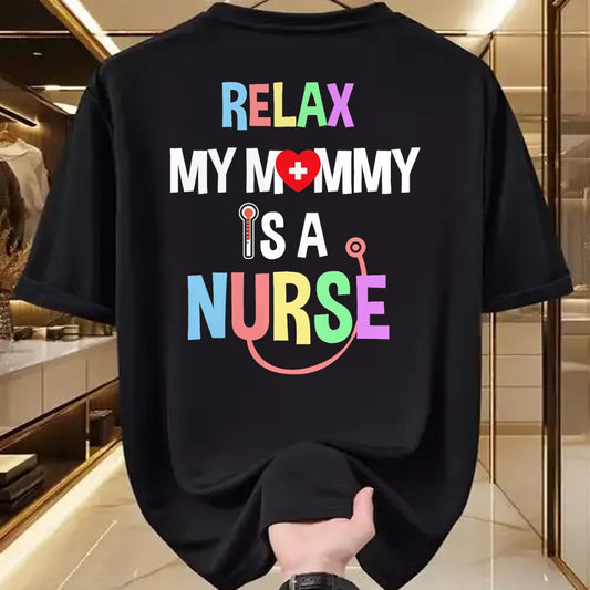 Funny Nurse Shirt, Nurse Unisex T-Shirt/Hoodie/Sweatshirt HLT00 - Relax, My Mommy Is A Nurse Mom Tshirt Funny Shirt For Kids T-Shirt