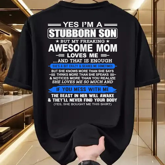 Gift for Mom Shirt, Funny Mom Unisex T-Shirt/Hoodie/Sweatshirt HLT00 - Yes I'm A Stubborn Son Shirt But My Freaking Awesome Mom Love T-Shirt