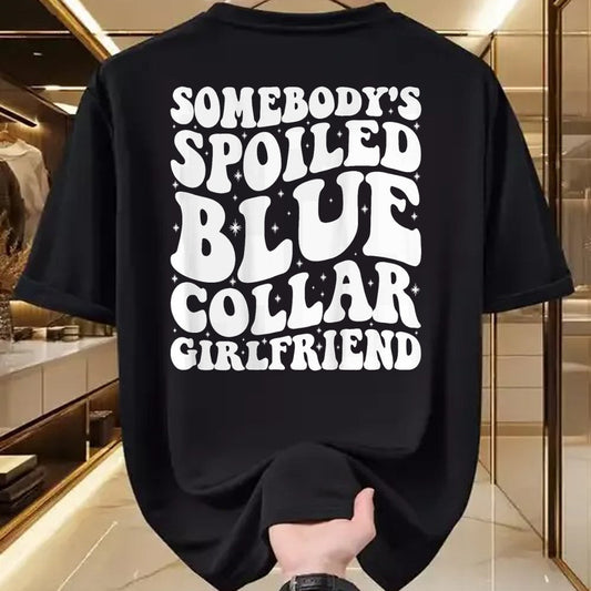 Best Wife Shirt, Wife and Husband Unisex T-Shirt/Hoodie/Sweatshirt HLT00 - Somebody's Spoiled Blue Collar Girlfriend Someones spoiled T-Shirt