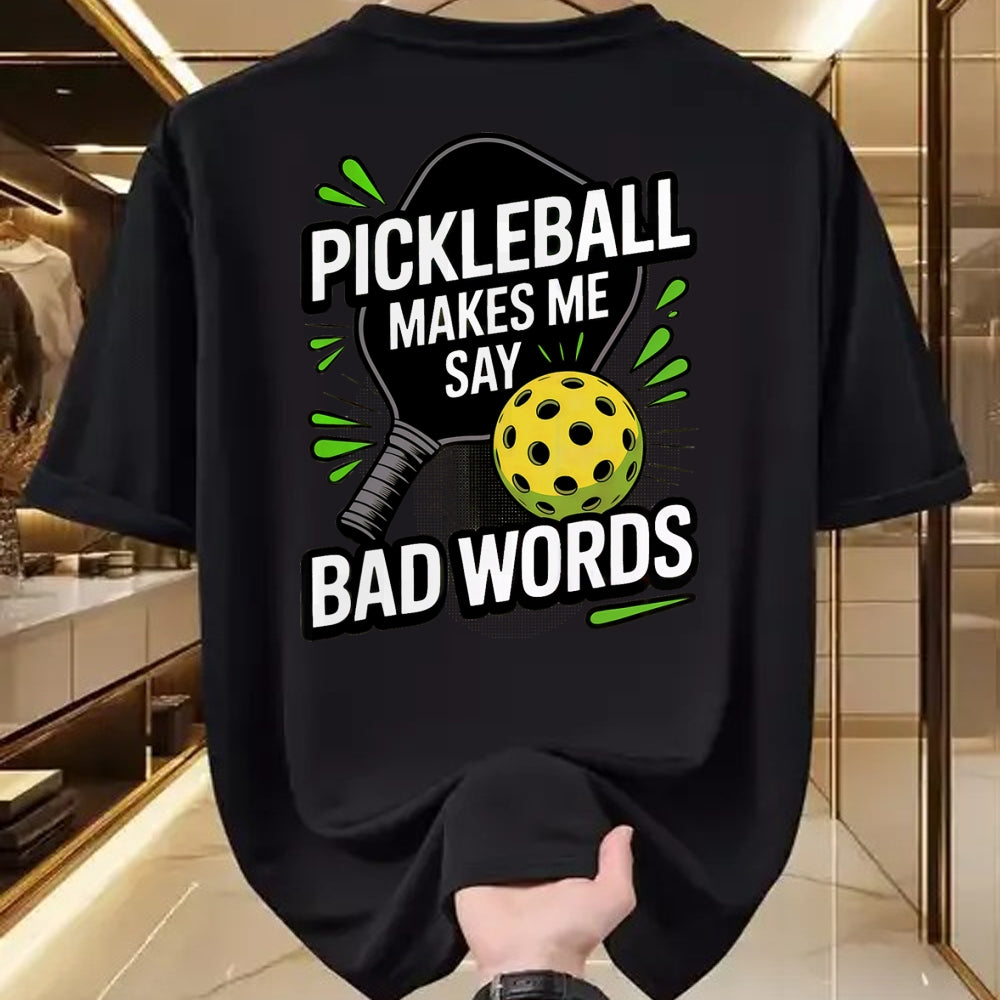 Funny Pickleball Shirt, Pickleball Lover Unisex T-Shirt/Hoodie/Sweatshirt HLT00 - Funny Pickleball Makes Me Say Bad Words Men Women Player T-Shirt