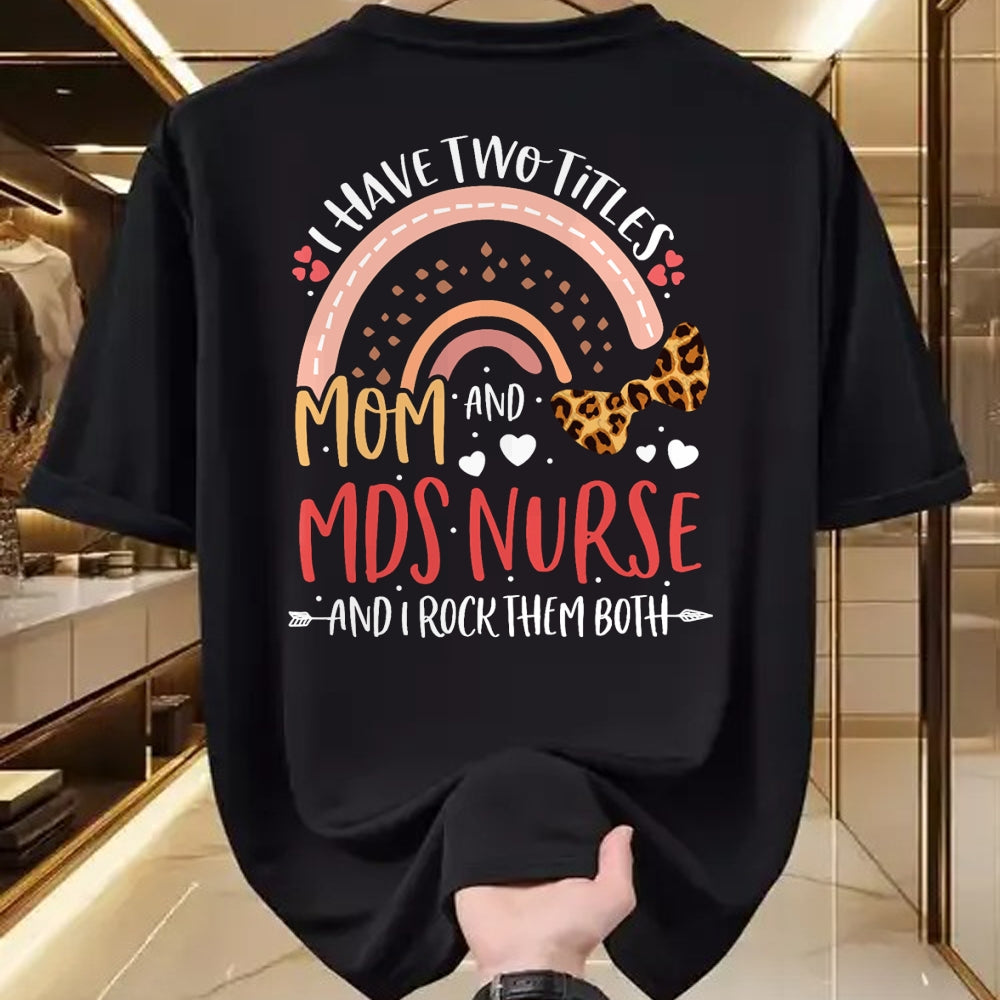 Funny Nurse Shirt, Nurse Unisex T-Shirt/Hoodie/Sweatshirt HLT00 - Leopard Rainbow I Have Two Titles Mom MDS Nurse Mothers Day T-Shirt (1)