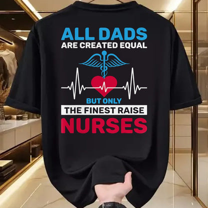 Funny Nurse Shirt, Nurse Unisex T-Shirt/Hoodie/Sweatshirt HLT00 - Funny Only The Finest Raise Nurses Dad From Nurse Daughter T-Shirt