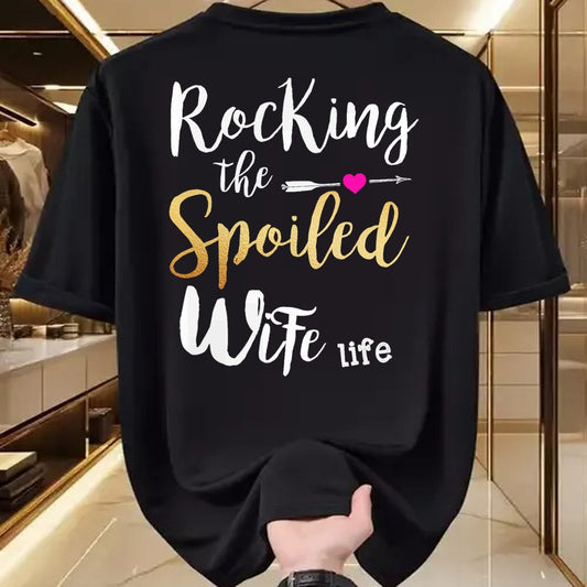 Best Wife Shirt, Wife and Husband Unisex T-Shirt/Hoodie/Sweatshirt HLT00 - Rocking The Spoiled Wife Life - Girlfriend Fiancee Wife T-Shirt (1)