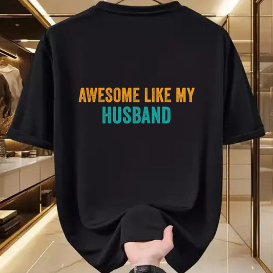 Best Wife Shirt, Wife and Husband Unisex T-Shirt/Hoodie/Sweatshirt HLT00 - Awesome Like My husband T-Shirt Parents' Day Shirt T-Shirt