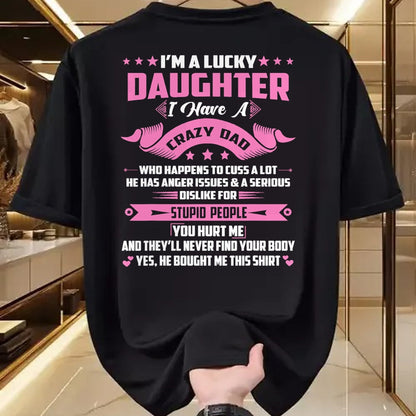 Gift for Dad Shirt, Funny Dad Unisex T-Shirt/Hoodie/Sweatshirt HLT00 – I_m A Lucky Daughter I Have A Crazy Dad Funny Papa Daughter T-Shirt