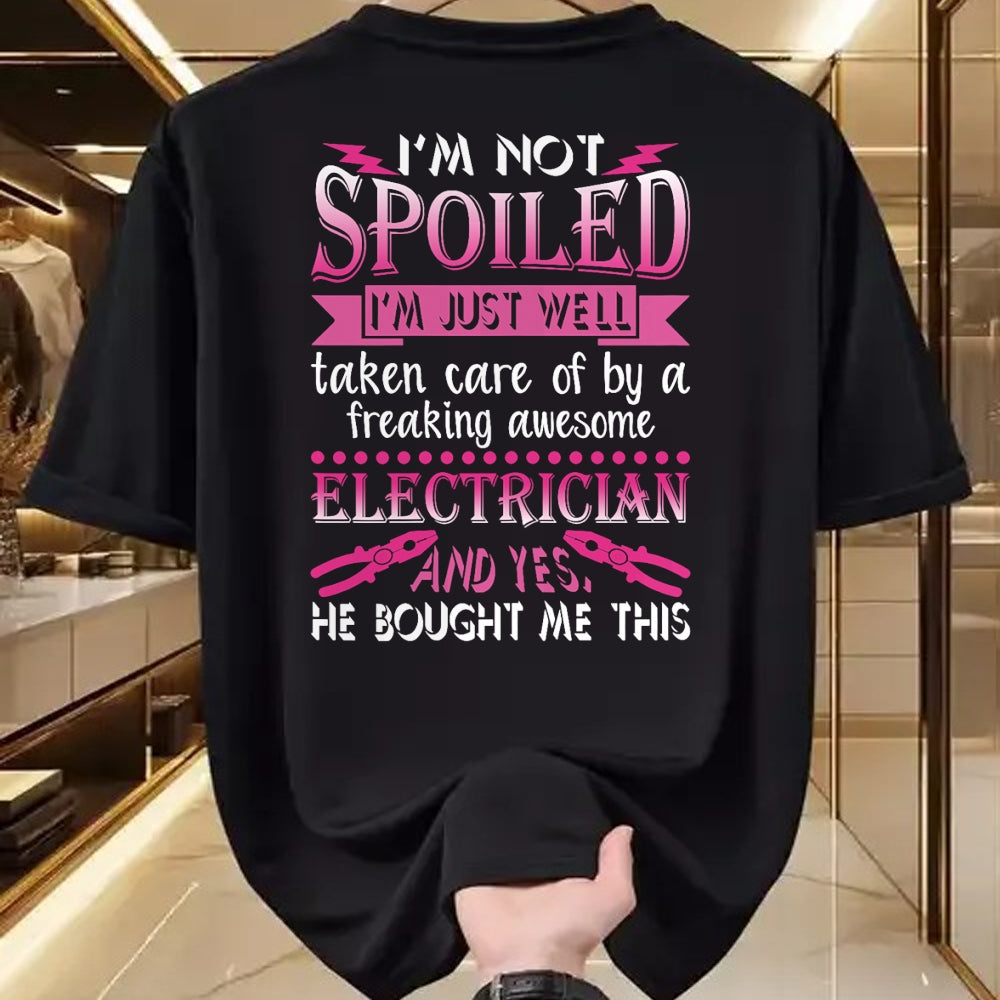 Best Wife Shirt, Wife and Husband Unisex T-Shirt/Hoodie/Sweatshirt HLT00 - I'm Not Spoiled Freaking Awesome Electrician Wife Girlfriend T-Shirt