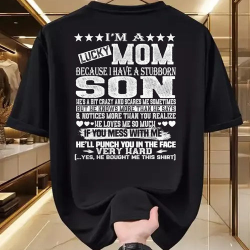 Gift for Mom Shirt, Funny Mom Unisex T-Shirt/Hoodie/Sweatshirt HLT00 - I Am A Lucky Mom I Have A Stubborn Son Birthday  T-Shirt