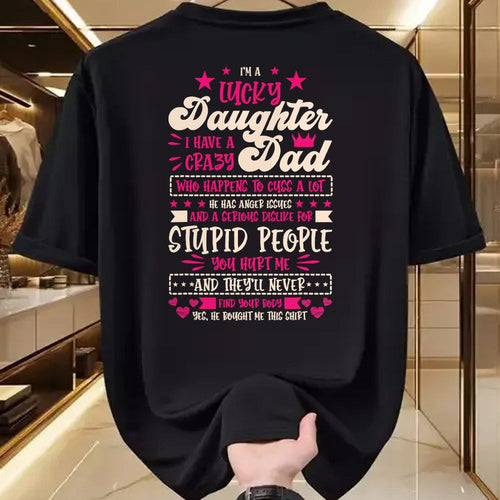 Gift for Dad Shirt, Funny Dad Unisex T-Shirt/Hoodie/Sweatshirt HLT00 – I am a lucky Daughter i have crazy Dad Daughter T-Shirt