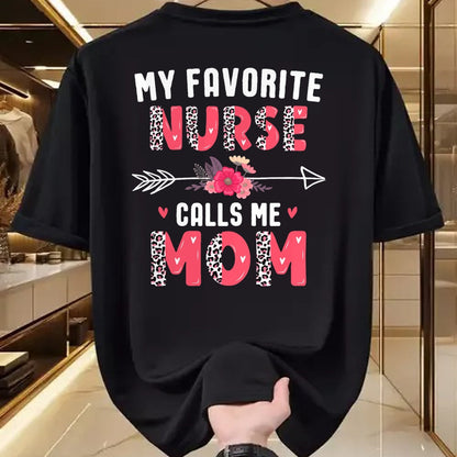 Funny Nurse Shirt, Nurse Unisex T-Shirt/Hoodie/Sweatshirt HLT00 - My Favorite Nurse Calls Me Mom Cute Flower Mothers Day Nurse T-Shirt