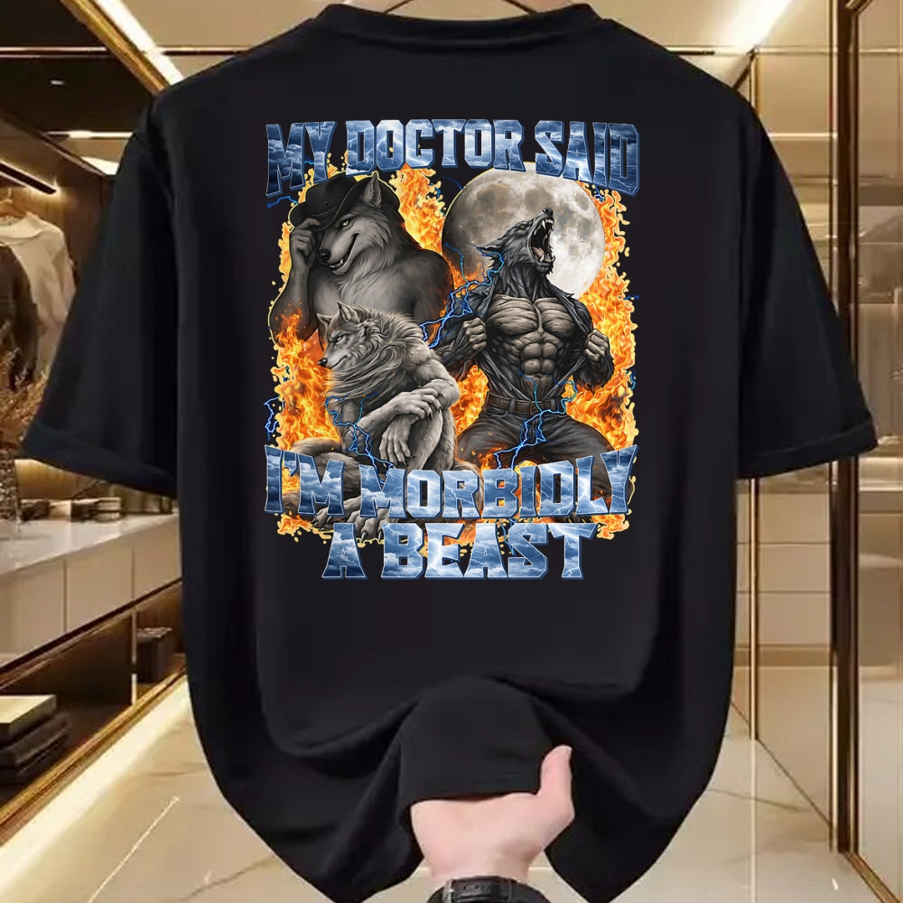 Best Doctor Shirt, Funny Doctor UnisexT-Shirt/Hoodie/Sweatshirt HLT00 - My Doctor Said I'm Morbidly A Beast Cool Funny Werewolf Meme T-Shirt