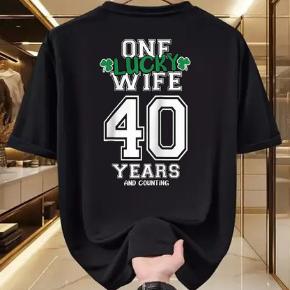 Best Wife Shirt, Wife and Husband Unisex T-Shirt/Hoodie/Sweatshirt HLT00 - Gift for wife T shirt, lucky wife   40 Years & Counting One Lucky Wife St. Patrick's Day Funny Ragla