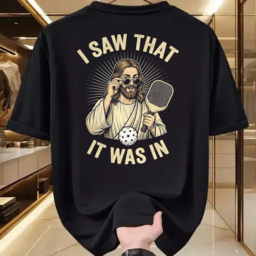 Funny Pickleball Shirt, Pickleball Lover Unisex T-Shirt/Hoodie/Sweatshirt HLT00 - I Saw that It was in Funny Pickleball Player Christian Jesus T-Shirt