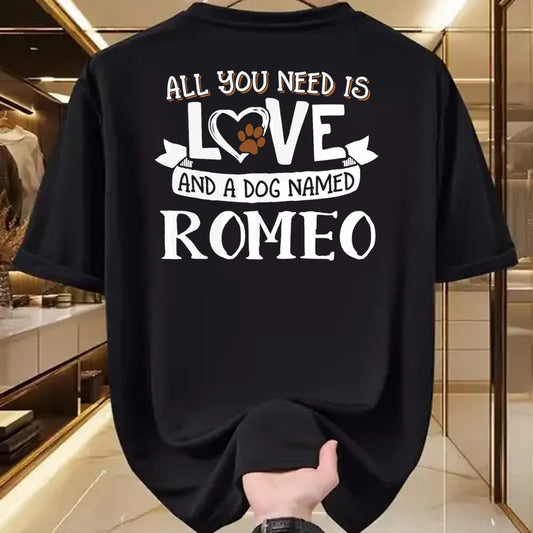 Dog Love Shirt, Dog Lover Gift T-Shirt/Hoodie/Sweatshirt HLT00 - Dog Name Romeo T-Shirt - All You Need is Love! T-Shirt
