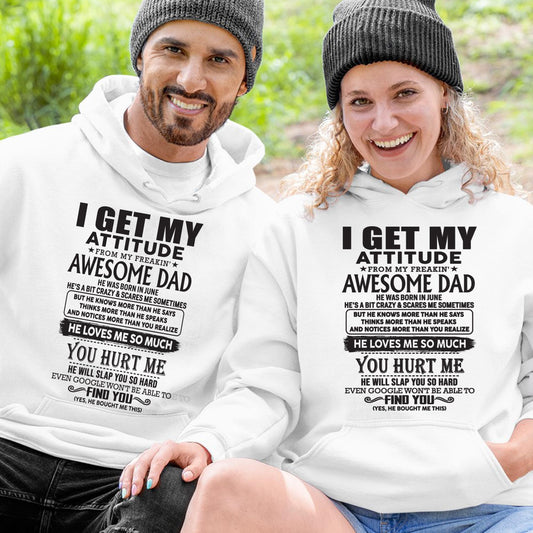 June - I GET MY ATTITUDE FROM MY FREAKIN' AWESOME DAD - Gift for Son and Daughter From Dad - NINA06 (SKU-TDD-06)