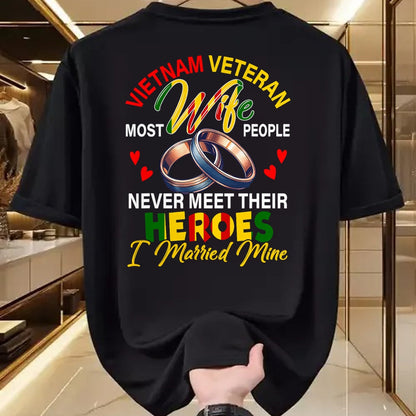 Proud Veteran Shirt, Funny Veteran UnisexT-Shirt/Hoodie/Sweatshirt HLT00 - Vietnam Veteran Wife People Never Meet Heroes I Married Mine T-Shirt