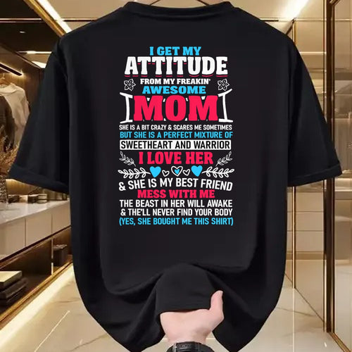 Gift for Mom Shirt, Funny Mom Unisex T-Shirt/Hoodie/Sweatshirt HLT00 - I Get My Attitude From My Freaking Awesome Mom T-Shirt