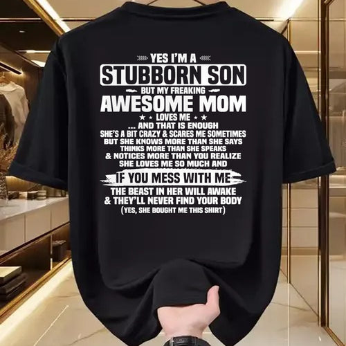 Gift for Mom Shirt, Funny Mom Unisex T-Shirt/Hoodie/Sweatshirt HLT00 - Yes I'm A Stubborn Son But My Freaking Awesome Mom Loves Me T-Shirt