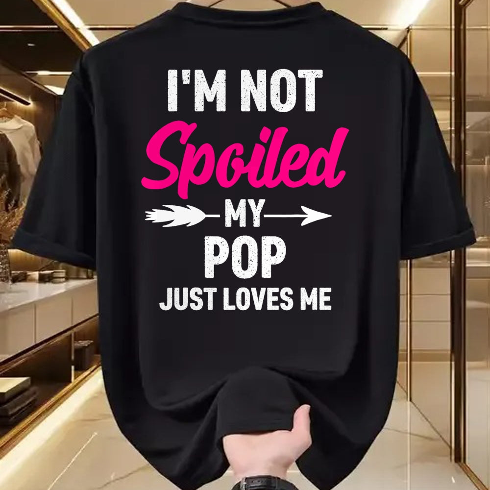 Best Wife Shirt, Wife and Husband Unisex T-Shirt/Hoodie/Sweatshirt HLT00 - I'm Not Spoiled My Pop Just Loves Me Kids Girls Toddler T-Shirt