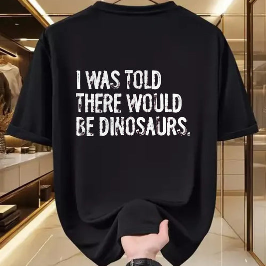 Best Dinosaur Lover Shirt, Funny Dinosaur UnisexT-Shirt/Hoodie/Sweatshirt HLT00 - I was Told There Would Be Dinosaurs T-Shirt, Men, Black, 3X-Large
