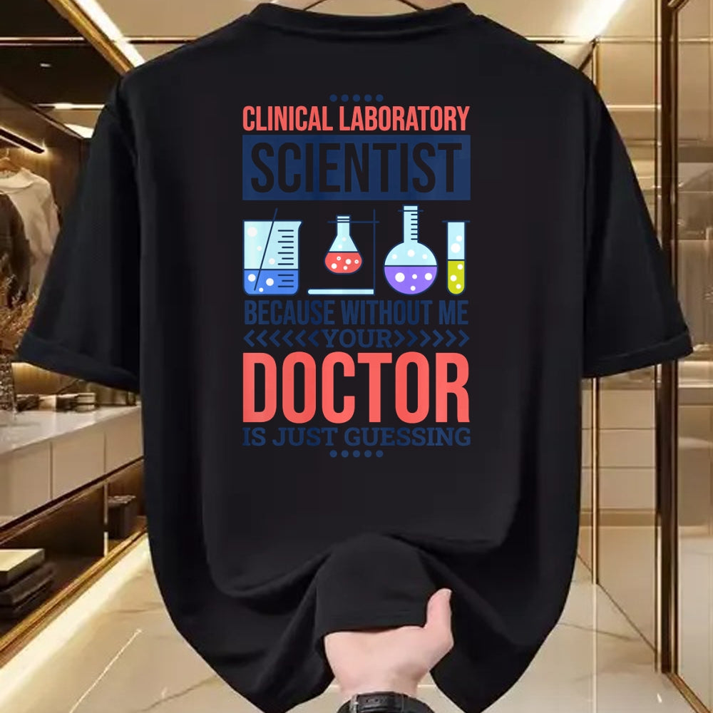 Best Doctor Shirt, Funny Doctor UnisexT-Shirt/Hoodie/Sweatshirt HLT00 - Mens Without Me Your Doctor is Just Guessing, Lab Technologist Performance T-Shirt