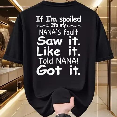 Best Wife Shirt, Wife and Husband Unisex T-Shirt/Hoodie/Sweatshirt HLT00 - If I'm Spoiled It's My Nana's Fault Funny Grandkids Saying T-Shirt