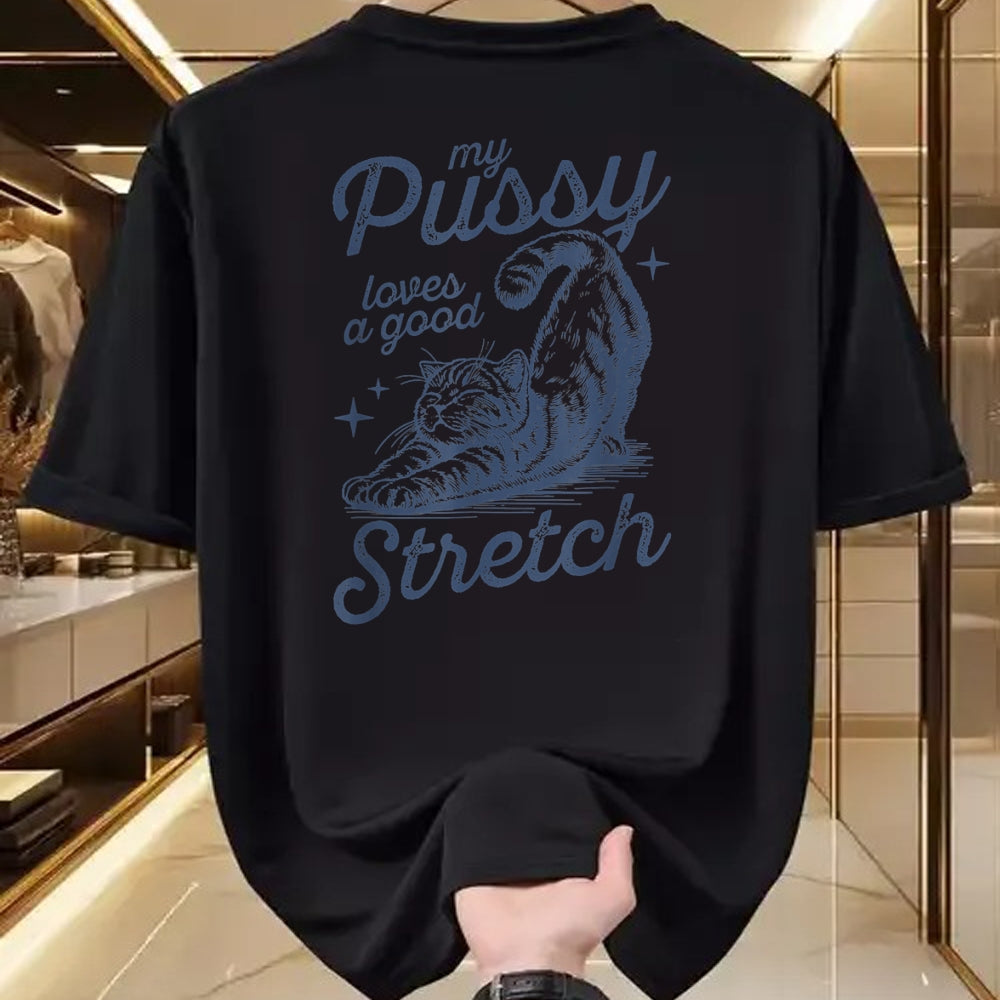 Cat Love Shirt, Funny Cat Lover Gift UnisexT-Shirt/Hoodie/Sweatshirt HLT00 - My Pussy Loves A Good Stretch Inappropriate Adult Humor T-Shirt