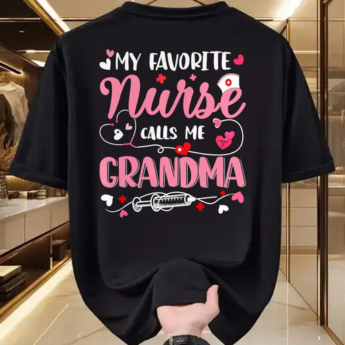 Funny Nurse Shirt, Nurse Unisex T-Shirt/Hoodie/Sweatshirt HLT00 - My Favorite Nurse Calls Me Grandma Mothers Day Nurse Grandma T-Shirt