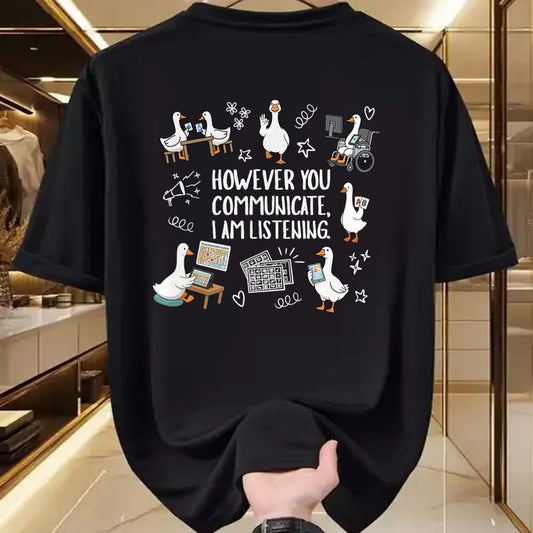 Best Teacher Shirt, Funny Teacher UnisexT-Shirt/Hoodie/Sweatshirt HLT00 - However You Communication I'm Listening AAC SLP Silly Goose T-Shirt