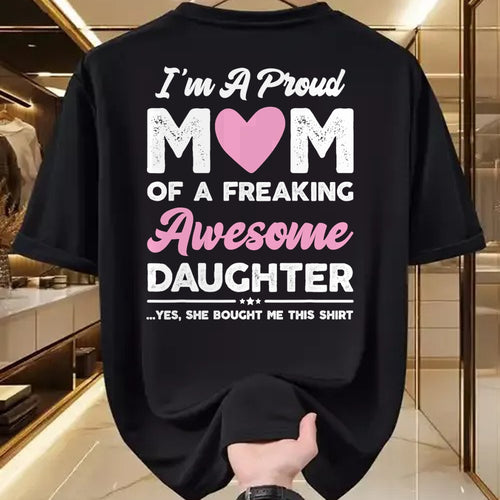 Gift for Mom Shirt, Funny Mom Unisex T-Shirt/Hoodie/Sweatshirt HLT00 - I'm A Proud Mom Gift From Daughter Funny Mothers Day T-Shirt