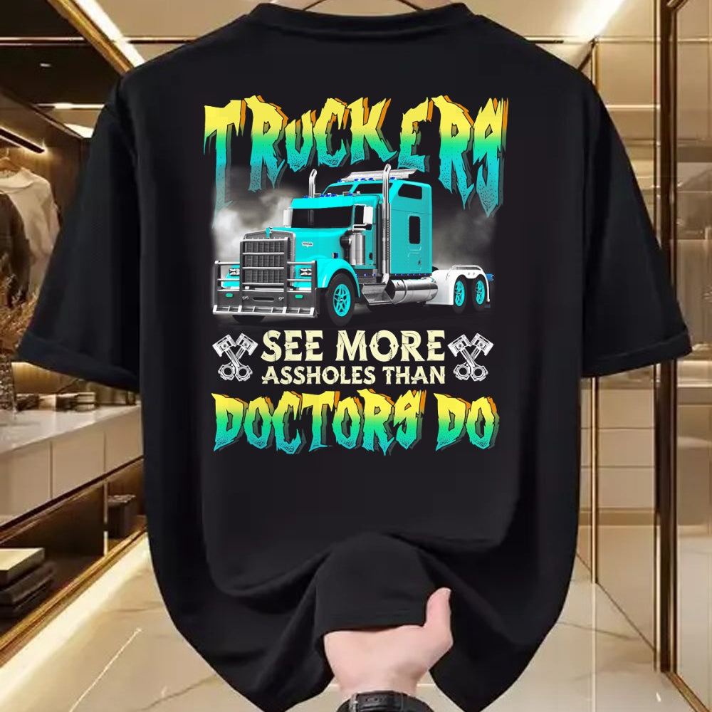 Best Truck Driver Life Shirt, Funny Trucker UnisexT-Shirt/Hoodie/Sweatshirt HLT00 - Trucker See More-Assholes Than Doctors Do Truck Driver T-Shirt