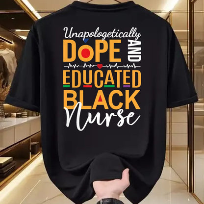 Funny Nurse Shirt, Nurse Unisex T-Shirt/Hoodie/Sweatshirt HLT00 - Unapologetically Dope and Educated Black Nurse T-Shirt